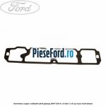 Garnitura capac culbutori Ford Galaxy 2007-2014 1.6 TDCi 115 cp