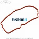 Garnitura capac culbutori Ford Galaxy 2007-2014 2.2 TDCi 175 cp