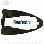 Garnitura capac exterior Ford EcoSport 2019-2023 1.0 EcoBoost 125 cp