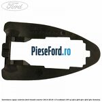 Garnitura capac exterior Ford Transit Courier 2014-2018 1.0 EcoBoost 100 cp