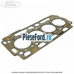 Garnitura, chiulasa 1 dinte Ford Fiesta 2013-2017 1.5 TDCi 100 cp XUJH diesel