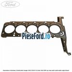 Garnitura chiulasa 2 dinti Ford Ranger 2012-2015 3.2 TDCi 4x4 200 cp ENSA, SA2R, SA2S, SA2W, SAFA diesel
