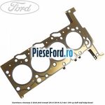 Garnitura, chiulasa 2 dinti Ford Transit 2014-2018 2.2 TDCi 100 cp