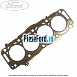 Garnitura, chiulasa 3 dinti Ford Kuga 2013-2016 2.0 TDCi 4x4 163 cp TXDA, TXMA diesel