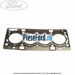 Garnitura chiulasa Ford Fiesta 2013-2017 1.6 ST 182 cp JTJA, JTJB benzina
