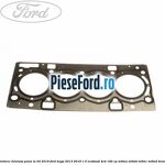 Garnitura, chiulasa, pana la 04/2019 Ford Kuga 2013-2016 1.5 EcoBoost 4x4 182 cp M9MA, M9MB, M9MC, M9MD benzina