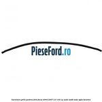 Garnitura grila parbriz Ford Focus 2004-2007 2.0 145 cp