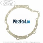 Garnitura la bloc motor cutie automata Ford Fiesta 2013-2017 1.6 Ti 105 cp