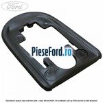 Garnitura maner usa exterior Ford C-Max 2016-2020 1.0 EcoBoost 125 cp