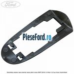 Garnitura maner usa exterior mare Ford S-Max 2007-2014 1.6 TDCi 115 cp