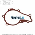 Garnitura, pompa apa Ford Tourneo Courier 2014-2018 1.5 TDCi 75 cp