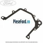 Garnitura pompa ulei Ford Focus C-Max 2003-2007 1.6 Ti 115 cp HXDA, SIDA benzina
