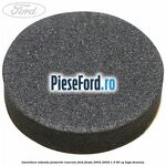 Garnitura rotunda protectie rezervor Ford Fiesta 2002-2005 1.3 60 cp
