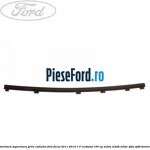 Garnitura superioara, grila radiator Ford Focus 2011-2014 1.0 EcoBoost 100 cp