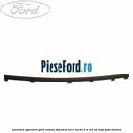 Garnitura superioara, grila radiator Ford Focus 2014-2018 1.6 Ti 125 cp