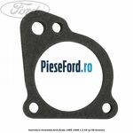 Garnitura termostat Ford Fiesta 1989-1996 1.0 45 cp