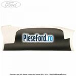 Garnitura usa fata stanga centru Ford Transit 2014-2018 2.2 TDCi 155 cp