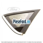 Geam custode dreapta spate cu crom 5 usi Ford Fiesta 2013-2017 1.0 EcoBoost 125 cp