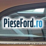 Geam custode spate dreapta, cu ornament cromat, combi Ford Focus 2014-2018 1.5 EcoBoost 150 cp