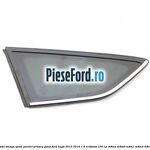 Geam custode stanga spate, pachet privacy glass Ford Kuga 2013-2016 1.5 EcoBoost 150 cp
