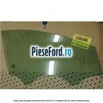 Geam fata dreapta Ford Focus 2014-2018 1.5 EcoBoost 182 cp