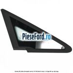 Geam fix fata dreapta seria 10-30 Ford B-Max 1.4 LPG 90 cp