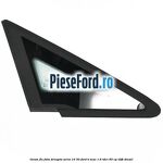 Geam fix fata dreapta seria 10-30 Ford B-Max 1.6 TDCi 95 cp