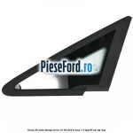 Geam fix fata stanga seria 10-30 Ford B-Max 1.4 LPG 90 cp