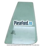 Geam fix spate stanga Ford Grand C-Max 2016-2020 2.0 TDCi 170 cp