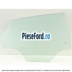 Geam lateral spate dreapta auto 5 usi Ford Fiesta 2017-2023 1.0 EcoBoost 124 cp