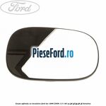 Geam oglinda cu incalzire Ford Ka 1996-2008 1.3 i 49 cp