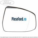 Geam oglinda dreapta cu incalizre Ford Mondeo 2014-2018 1.5 EcoBoost 160 cp