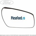 Geam oglinda dreapta cu incalzire an 07/2003-03/2007 model cu rabatare Ford Focus 2004-2007 1.4 80 cp