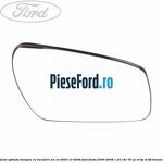 Geam oglinda dreapta cu incalzire an 10/2005-10/2009 Ford Fiesta 2005-2008 1.25 16V 70 cp