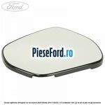 Geam oglinda dreapta cu incalzire Ford Fiesta 2017-2023 1.0 EcoBoost 124 cp