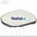 Geam oglinda dreapta cu incalzire Ford Fiesta Active 2018-2023 1.0 EcoBoost mHEV 125 cp B7JA, B7JB, B7JC Hybrid