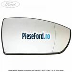 Geam oglinda dreapta cu incalzire Ford Kuga 2013-2016 2.0 TDCi 136 cp
