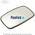 Geam oglinda dreapta cu incalzire Ford Puma 1997-2003 1.7 16V 125 cp MHA, MHB benzina