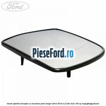 Geam oglinda dreapta cu incalzire Ford Ranger 2012-2015 2.2 TDCi 4x4 150 cp