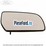 Geam oglinda dreapta cu incalzire Ford Ranger 2016-2020 2.2 TDCi 160 cp