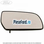 Geam oglinda dreapta cu incalzire Ford Ranger 2019-2022 2.0 EcoBlue 4x4 130 cp