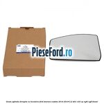 Geam oglinda dreapta cu incalzire Ford Tourneo Custom 2014-2018 2.2 TDCi 125 cp