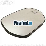 Geam oglinda dreapta cu incalzire si BLIS Ford Fiesta 2017-2023 1.0 EcoBoost 101 cp