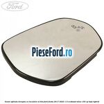 Geam oglinda dreapta cu incalzire si BLIS Ford Fiesta 2017-2023 1.0 EcoBoost mHEV 155 cp