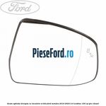 Geam oglinda dreapta cu incalzire si BLIS Ford Mondeo 2019-2023 2.0 EcoBlue 150 cp