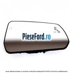 Geam oglinda dreapta cu incalzire si BLIS Ford Mustang 2015-2018 5.0 V8 418 cp