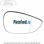 Geam oglinda dreapta fara incalzire Ford B-Max 1.0 EcoBoost 100 cp