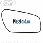 Geam oglinda dreapta fara incalzire Ford C-Max 2007-2011 1.6 116 cp