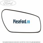 Geam oglinda dreapta fara incalzire Ford C-Max 2007-2011 2.0 TDCi 133 cp