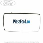 Geam oglinda dreapta fara incalzire Ford Escort 1990-1995 1.8 i 16V 105 cp